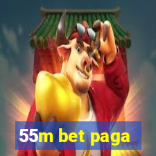 55m bet paga